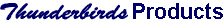 Thunderbirds Products